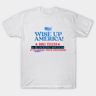 Wise Up America - Big Tech is Blocking You T-Shirt